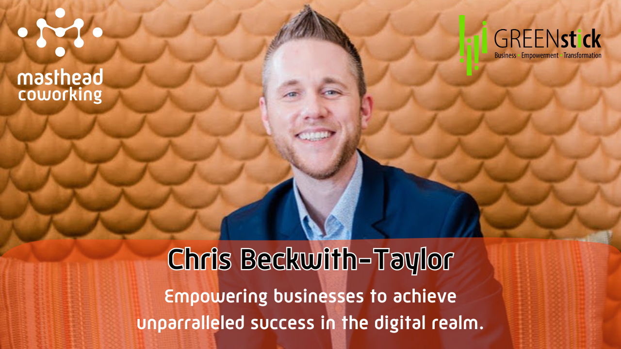 Chris Beckwith-Taylor: Marketing Visionary - Masthead Coworking